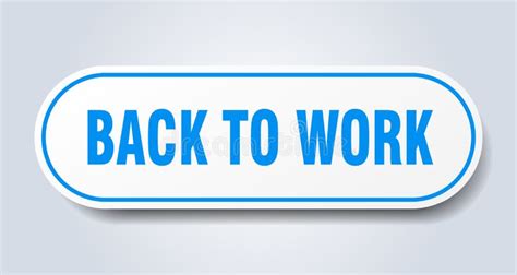 Back To Work Sign Rounded Isolated Button White Sticker Stock Vector