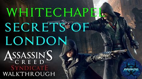 Assassin S Creed Syndicate Secrets Of London Whitechapel Youtube