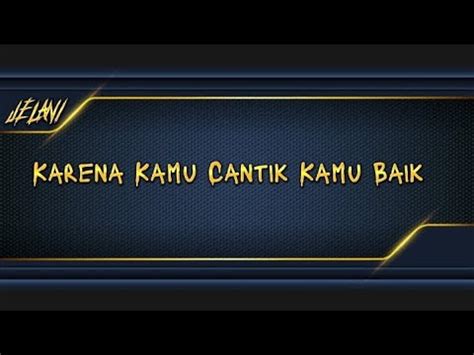 LYla Karena Kamu Cantik Kamu Baik LIRIK Lagu YouTube