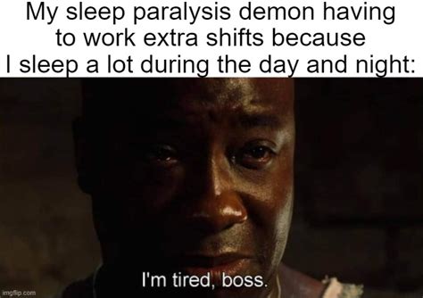 Im Tired Boss Memes Imgflip