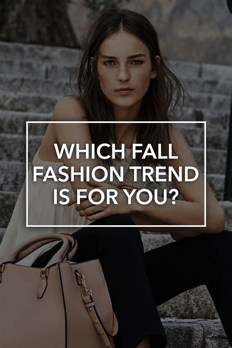 Quiz Which Fall Fashion Trend Is For You Fall Fashion Trends Autumn Fashion Fashion