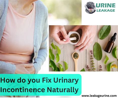 How Do You Fix Urinary Incontinence Naturally