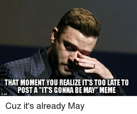 Its Gonna Be May Memes Its Gonna Be May Justin Timberlake Meme Memes