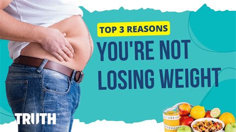 Top 3 Reasons Youre Not Losing Weight Reasons Youre Not Seeing