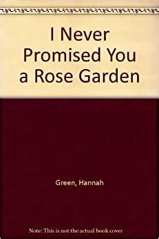 There, she overcomes her belief in an imaginary world, learns to cope with her schizophrenia, and finds her first real friend. I Never Promised You a Rose Garden: Hannah Green: Amazon ...
