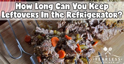 How Long Can You Keep Leftovers In The Refrigerator My Fearless Kitchen