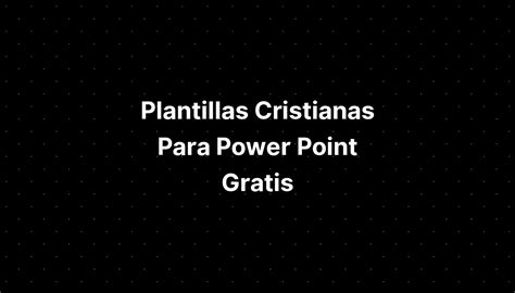Plantillas Cristianas Para Power Point Gratis Imagesee