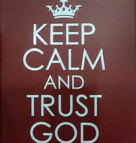 Pin By Jana French On Keep Calm Calm Keep Calm Trust God
