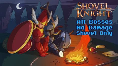 Shovel Knight All Bosses No Damage Shovel Only Youtube