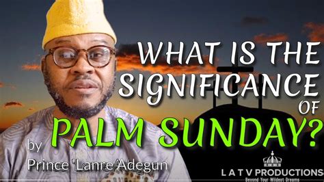 Palm Sunday Significance Youtube