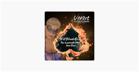 ‎the Venus Cuckoldress Podcast Hotblondeqos The Insatiable Milf Next Door On Apple Podcasts