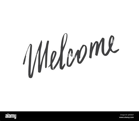 Welcome Lettering Handwritten Sign Hand Drawn Grunge Calligraphic Text Vector Illustration