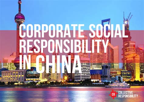 Corporate Social Responsibility In China Collective Responsibility