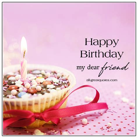 Happy birthday, my best ever friend! Happy Birthday My Dear Friend | Friend Birthday Cards ...