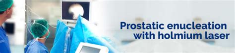 Prostatic Enucleation With Holmium Laser Lyx Instituto De Urolog A
