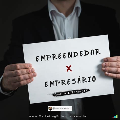Empreendedor x Empresário Entenda a Diferença Empresário Empreendedorismo Profissional de