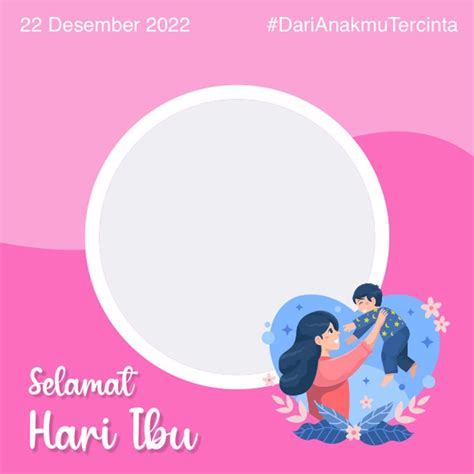 Kumpulan Twibbon Hari Ibu Nasional 2022 Desain Bingkai Terbaru Dan