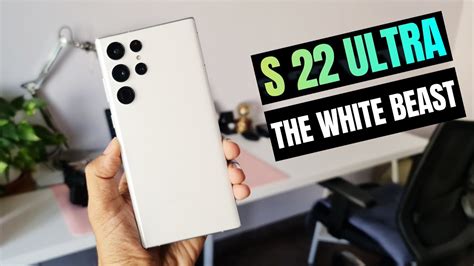 Samsung Galaxy S 22 Ultra Phantom White First Impressions Youtube