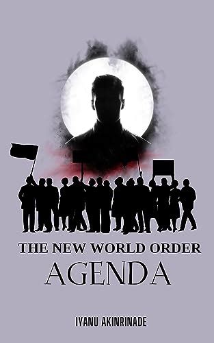 The New World Order Agenda Ebook Akinrinade Iyanu Uk