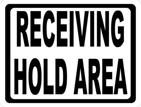 Receiving Hold Area Signn Signs By Salagraphics