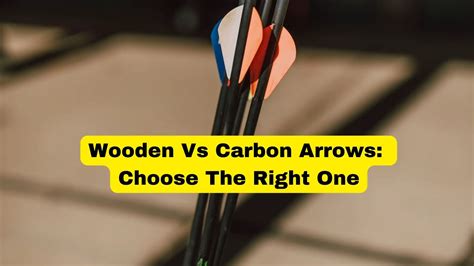 Wooden Vs Carbon Arrows Which One Should You Choose Binoculars Guru