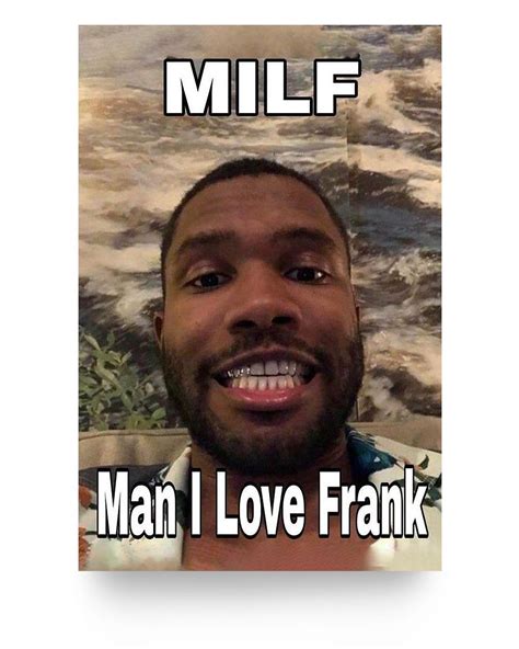 Man I Love Frank Ocean Meme Poster Coreprints