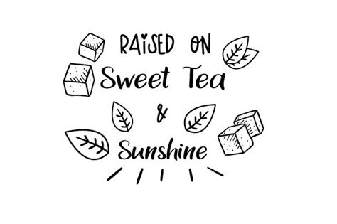 Free Free 265 Raised On Sweet Tea And Sunshine Svg SVG PNG EPS DXF File