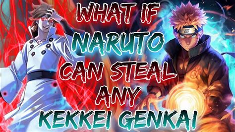 Part 2 What If Naruto Can Steal Any Kekkei Genkai Youtube
