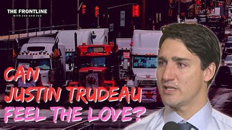 Can Justin Trudeau Feel The Love Youtube