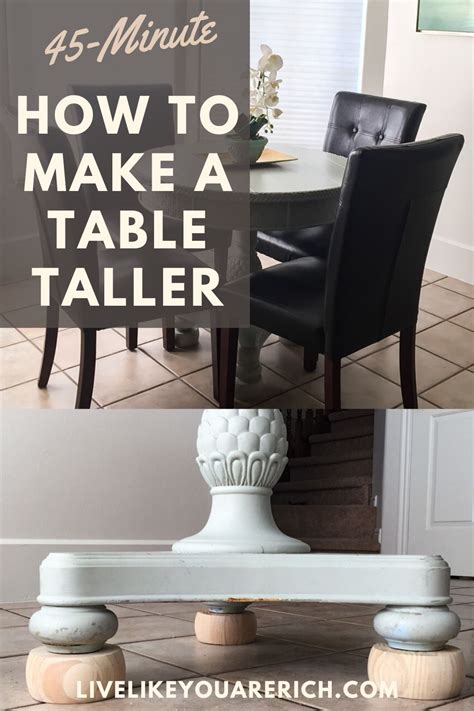 Maybe you would like to learn more about one of these? How to Make a Table Taller - Live Like You Are Rich