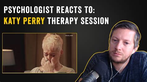 Psychologist Reacts To Katy Perry Therapy Session Youtube