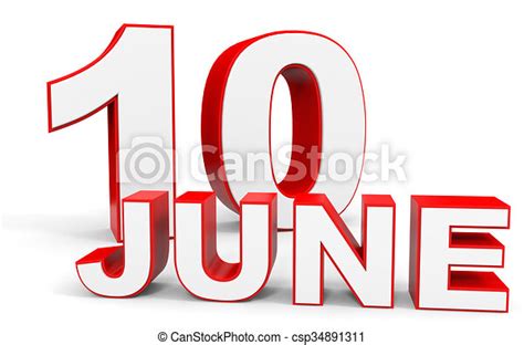 June 10 3d Text On White Background Illustration Canstock