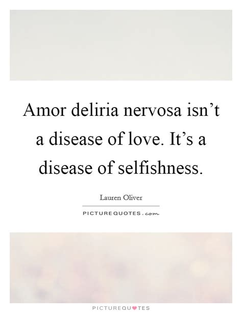 Amor Deliria Nervosa Isnt A Disease Of Love Its A Disease Of