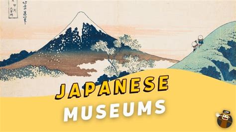 10 Best Japanese Museums For You To Check Out Ling