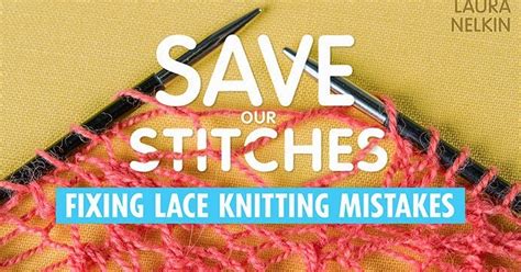 Your teacher will completely customize your courses to meet your needs. Nelkin Designs Blog: Fixing Lace Mistakes... my new ...