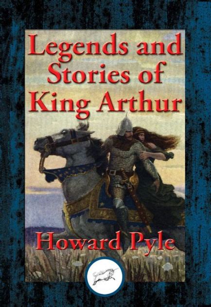 Legends And Stories Of King Arthur The Story Of King Arthur And His