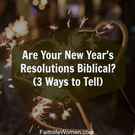 Are Your New Years Resolutions Biblical New Year Resolution Quotes
