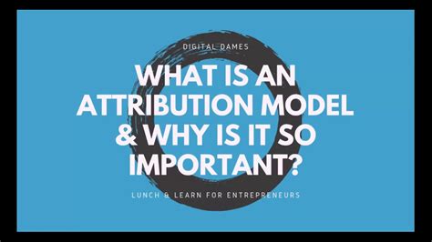 What Is An Attribution Model And Why Is It So Important Youtube