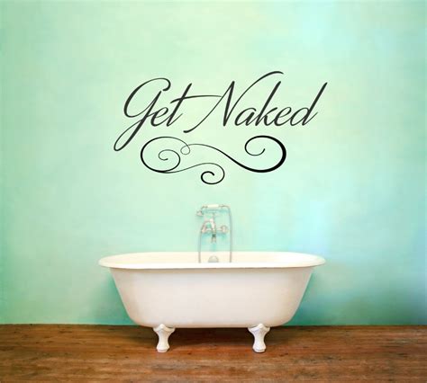 Bathroom Wall Decal Get Naked Quotes Vinyl Wall Sticker Art Mural