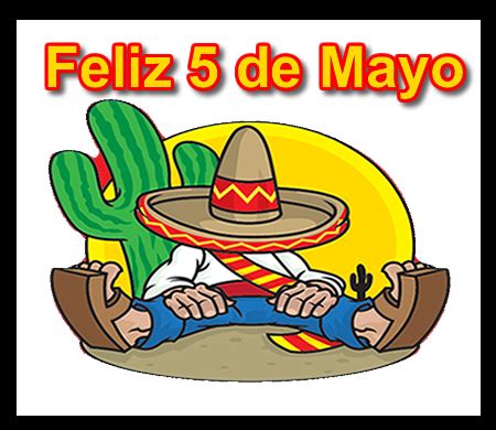 En esa fecha en 1810, un cura llamado miguel hidalgo arengó a méxico para que se levantara contra españa, lo cual dio pie a la guerra de. Imágenes con frases de Feliz Cinco de Mayo para compartir ...