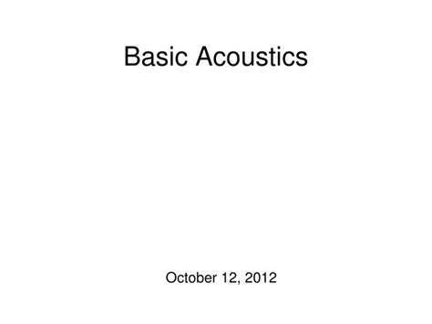 Ppt Basic Acoustics Powerpoint Presentation Free Download Id3684874