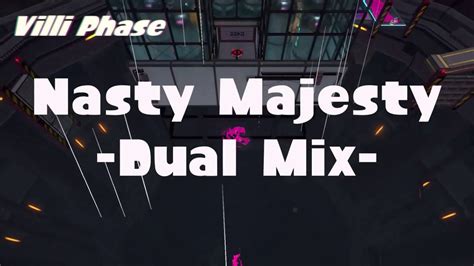 Nasty Majesty Splatoon 2 Dual Mix Youtube