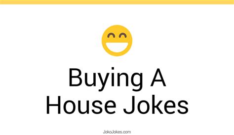 125 Buying A House Jokes And Funny Puns Jokojokes