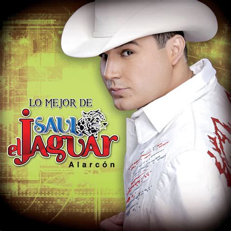 Saul El Jaguar Alarcón Mejores Canciones · Discografía · Letras