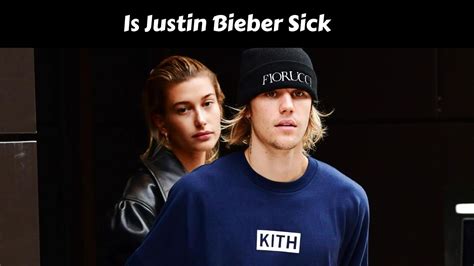 Is Justin Bieber Sick