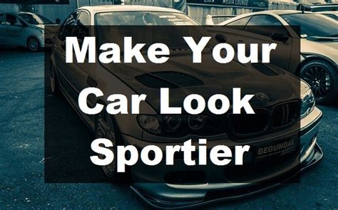 3 Exterior Car Features To Make Your Car Look Sportier Innovate Car