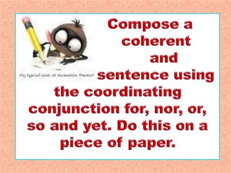 Compose Clear And Coherent Sentences Using Gramatical Structurescoord