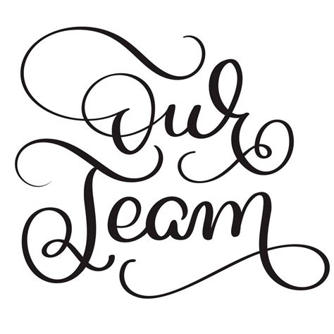 Our Team Text On White Background Hand Drawn Calligraphy Lettering
