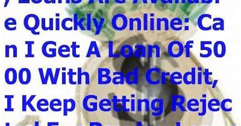 Despite Unemployment Loans Are Available Quickly Online Can I Get A Loan Of 5000 With Bad