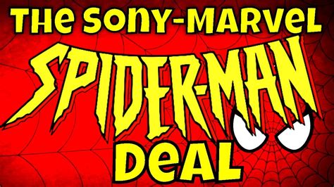 The Sony Marvel Spiderman Deal What Do We Know Youtube